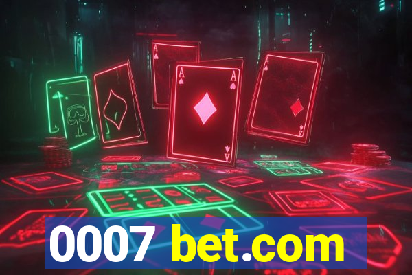 0007 bet.com